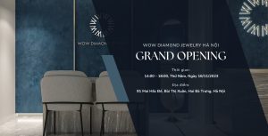 Tưng Bừng Khai Trương - Chào Mừng Cửa Hàng Mới Của WOW Diamond Hà Nội